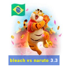 bleach vs naruto 3.3